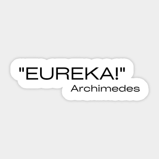 "Eureka!" - Archimedes Quote Sticker